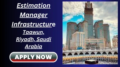 Estimation Manager ( Infrastructure ) Confidential Company At Taawun, Riyadh, Saudi Arabia