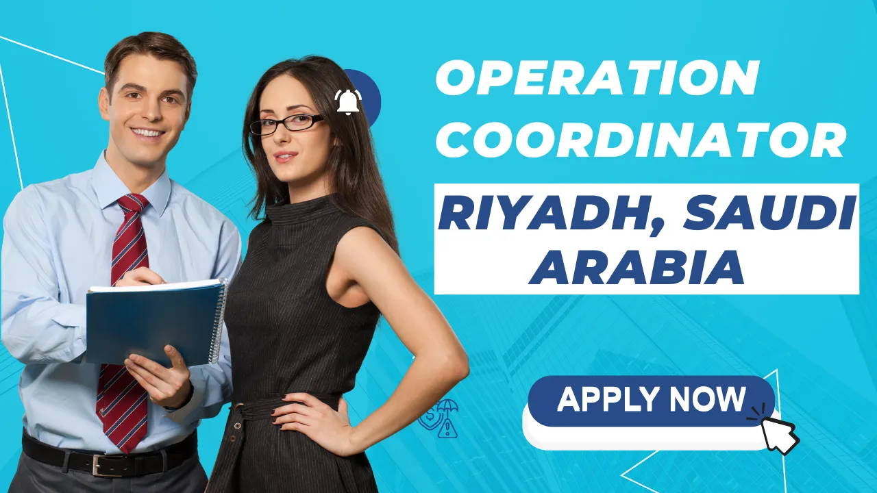 Operation Coordinator Riyadh, Saudi Arabia