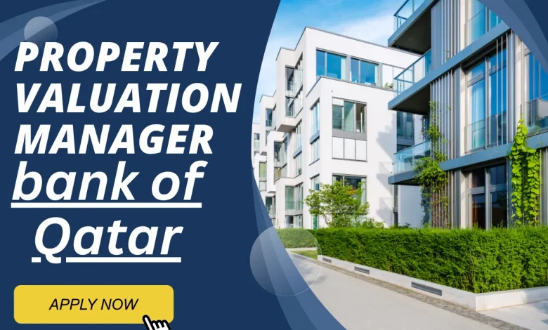 : Property Valuation Manager commercial bank of Qatar