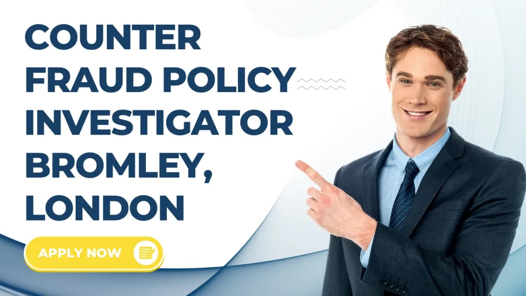 Counter Fraud Policy Investigator Bromley, London