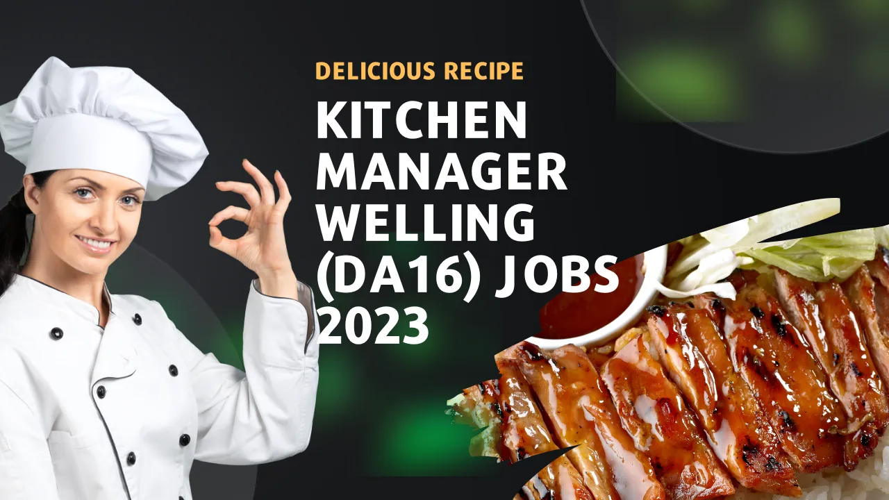 Kitchen Manager Welling (DA16) Jobs 2023