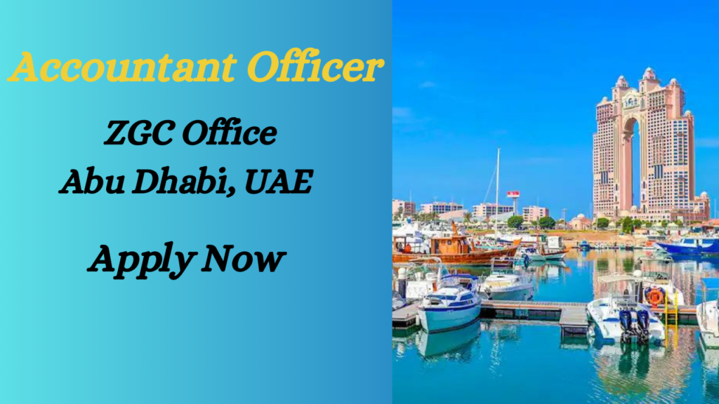 Accountant Officer ZGC Office Abu Dhabi, UAE